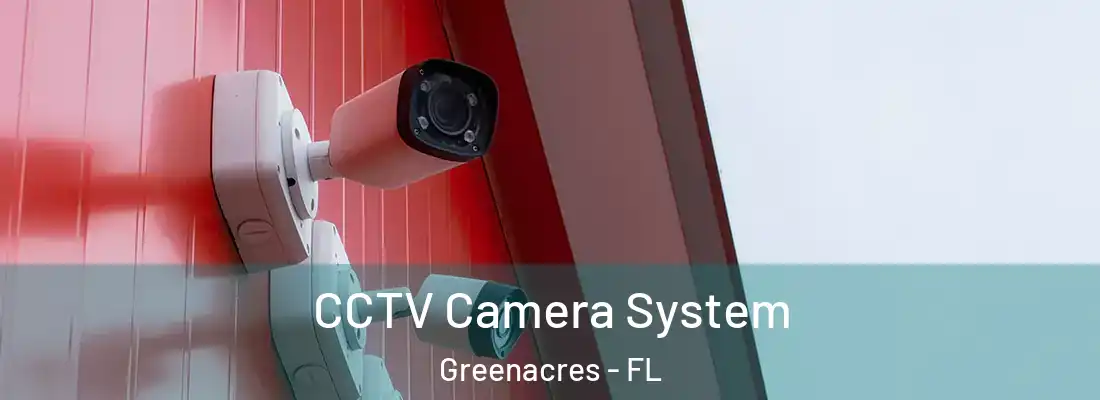  CCTV Camera System Greenacres - FL