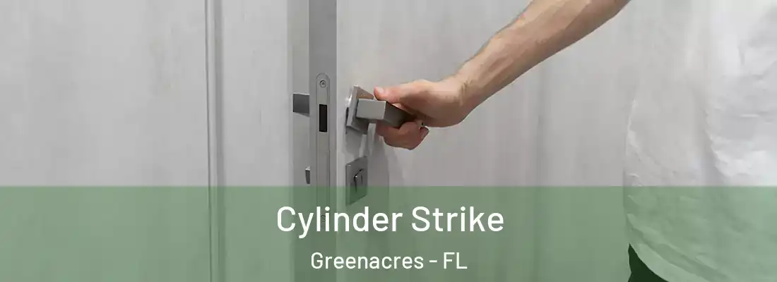  Cylinder Strike Greenacres - FL
