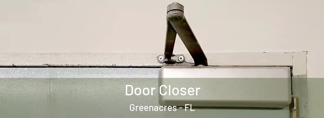  Door Closer Greenacres - FL