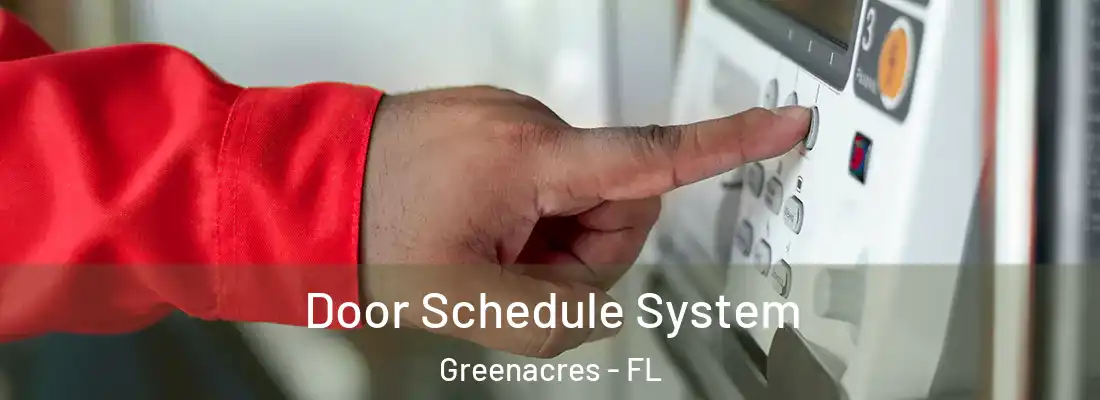  Door Schedule System Greenacres - FL