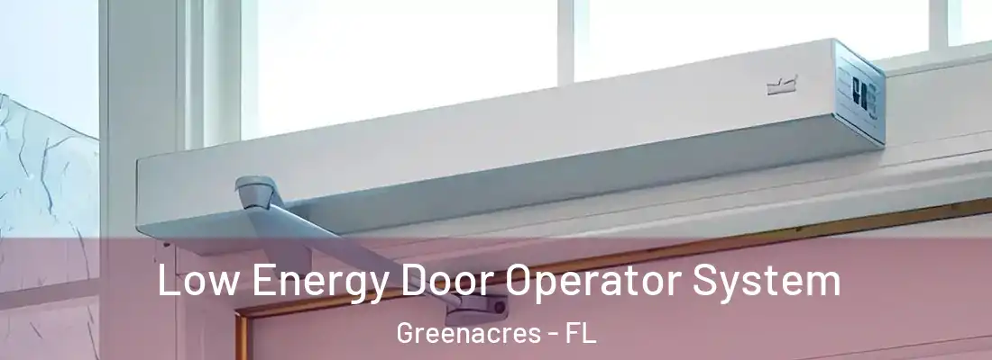 Low Energy Door Operator System Greenacres - FL