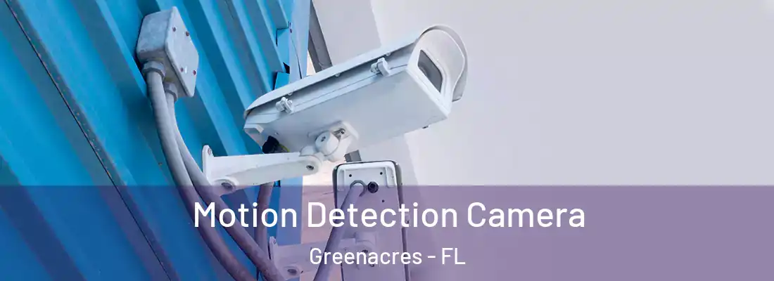 Motion Detection Camera Greenacres - FL