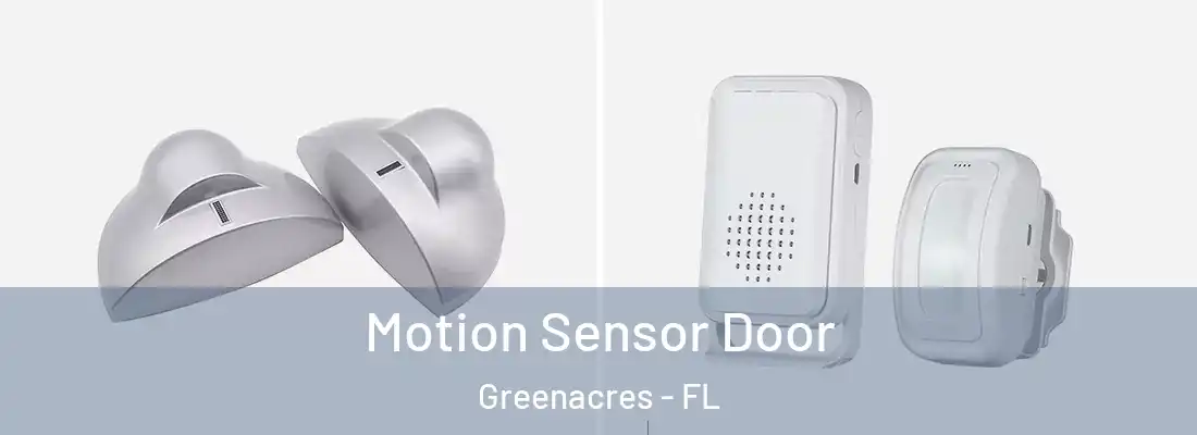  Motion Sensor Door Greenacres - FL