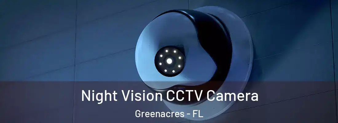 Night Vision CCTV Camera Greenacres - FL