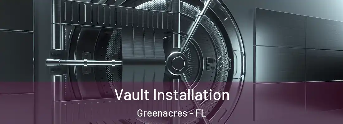 Vault Installation Greenacres - FL